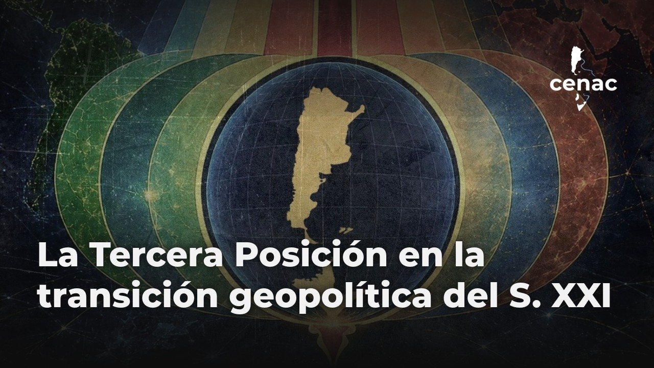 La Tercera Posición en la transición geopolítica del Siglo XXI